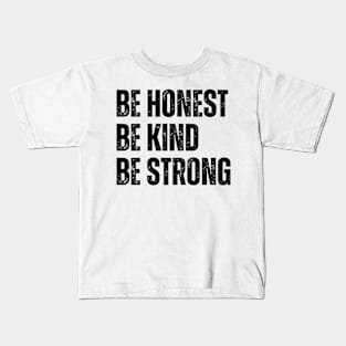 Be Honest Be Kind Be Strong Kids T-Shirt